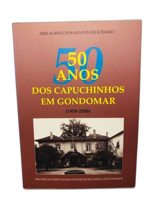 50 anos dos Capuchinhos em Gondomar (1958/2008)