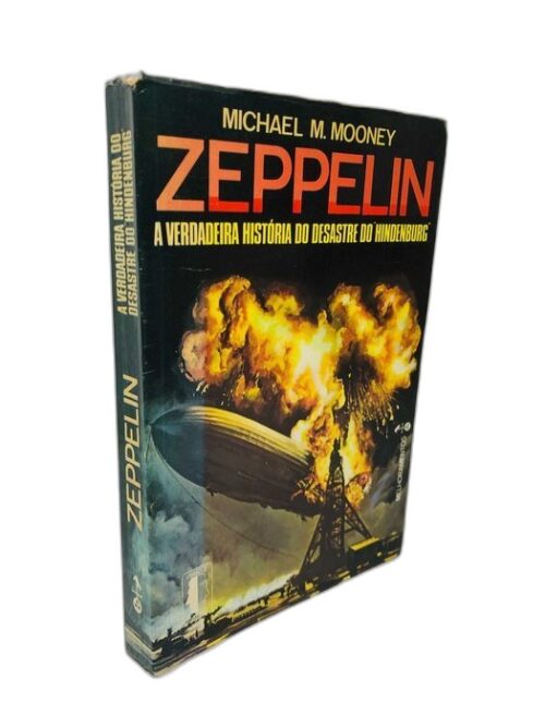 Zeppelin a Verdadeira História do Desastre do Hindenburg