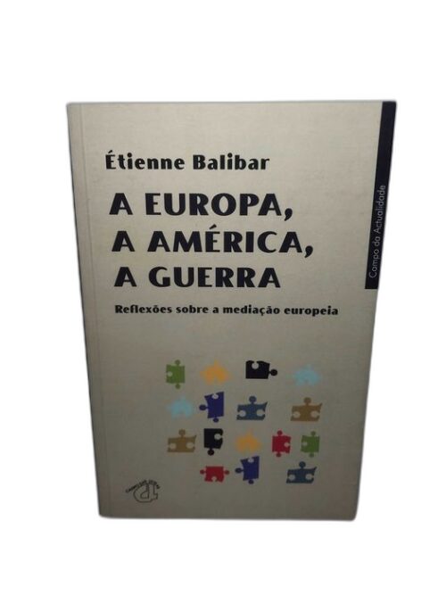 A Europa, a América, a Guerra - Étienne Balibar