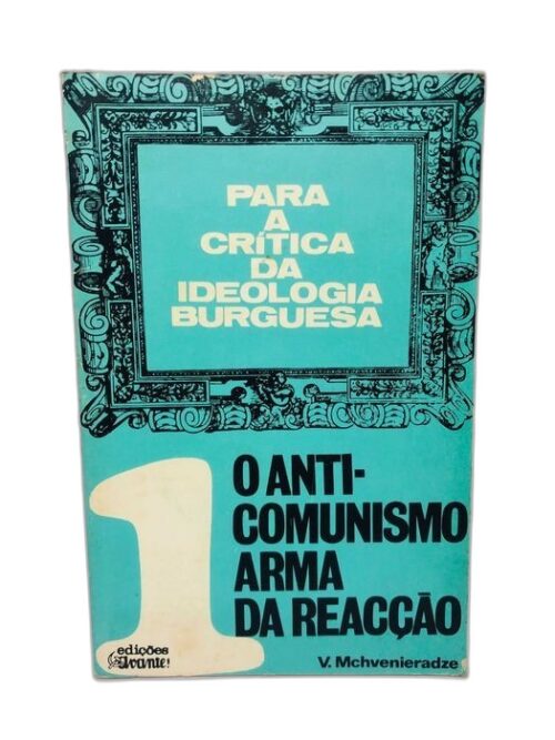 O Anticomunismo, Arma da Reacção