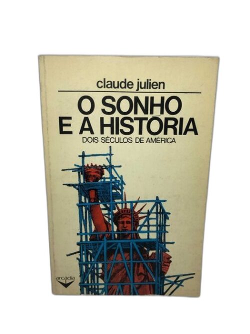 O sonho e a história (Dois séculos de América)