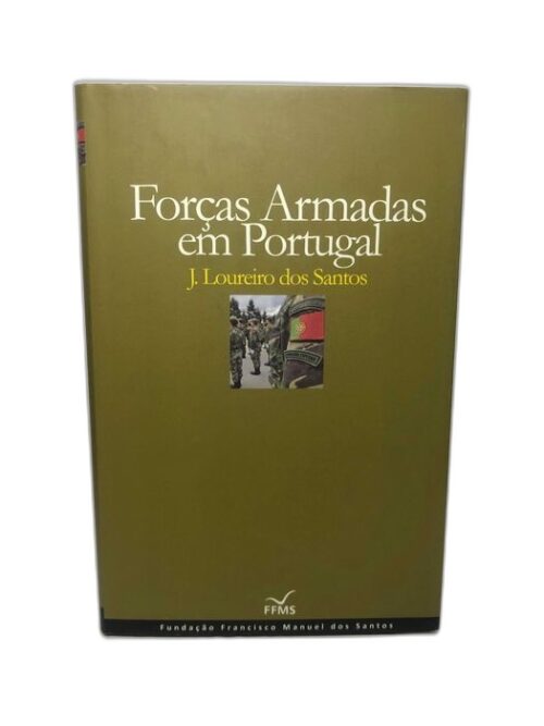Forças Armadas em Portugal - J. Loureiro dos Santos