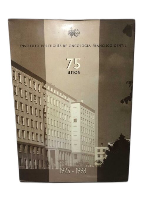 Livro Instituto Português De Oncologia Francisco Gentil 75 Anos