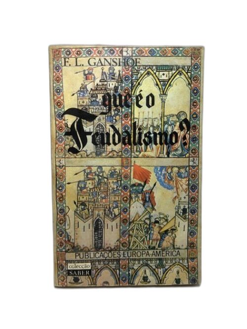 Que É o Feudalismo - F. L. Ganshof