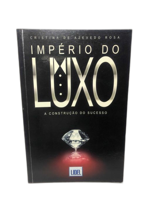 Império do Luxo - A Construção do Sucesso