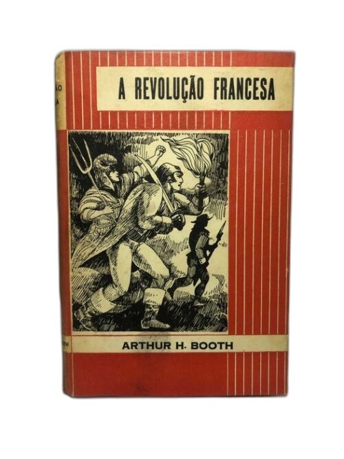 A Revolução Francesa - Arthur H. Booth