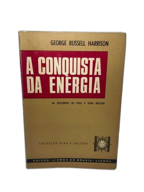 A Conquista Da Energia - George Russell Harrison