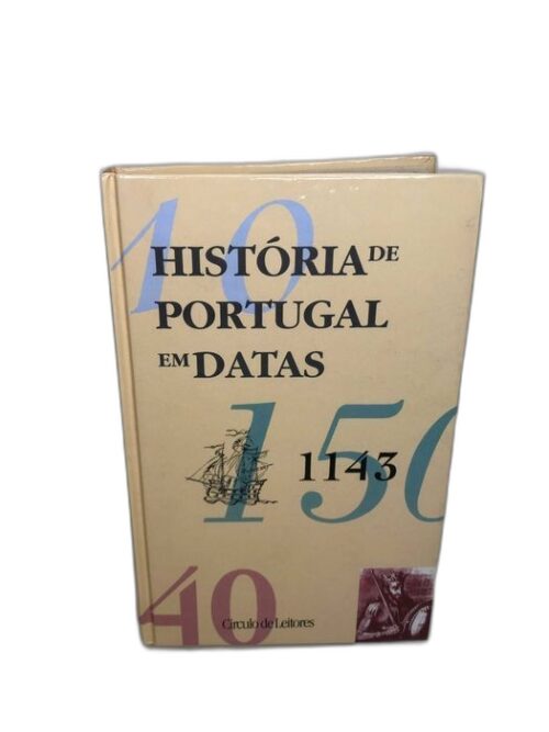 História de Portugal em Datas 1143 a 1519