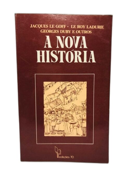 A Nova História - Jacques Le Goff