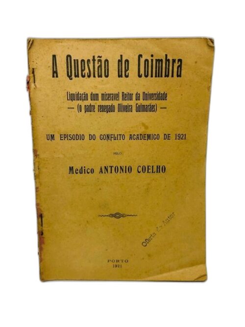 A Questão de Coimbra (Um Episodio do Conflito Académico de 1921) RARO