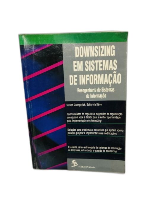 Downsizing em Sistemas de Informação - Steven Guengerich
