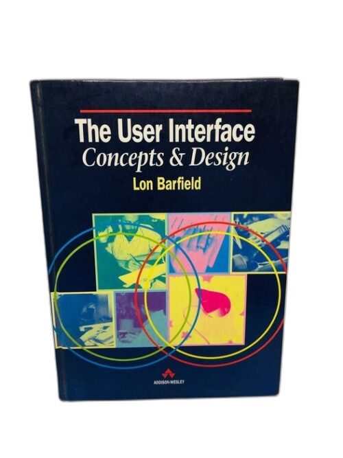 The User Interface: Concepts & Design - Lon Barfield