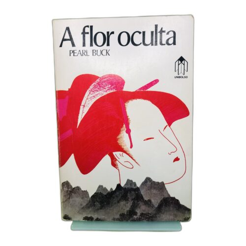 A flor oculta - Pearl Buck