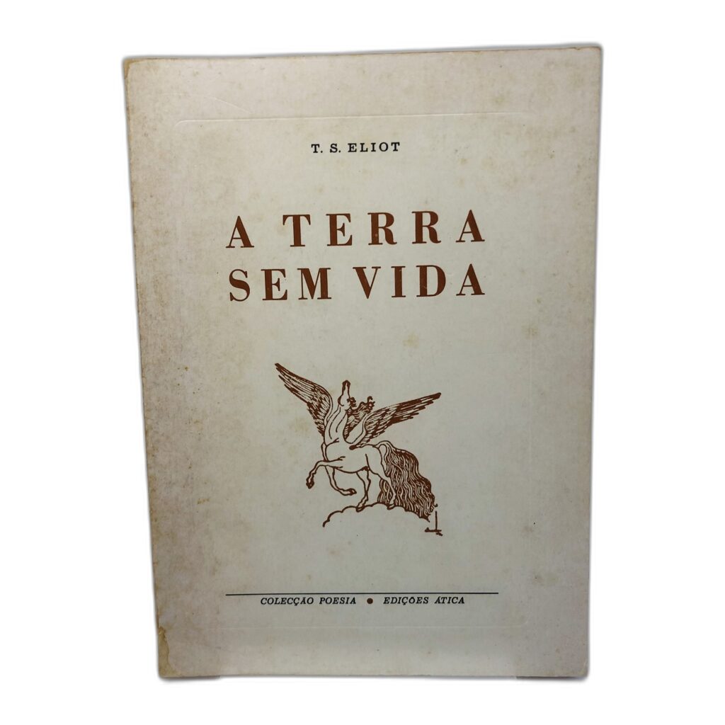 A Terra Sem Vida - T. S. Eliot