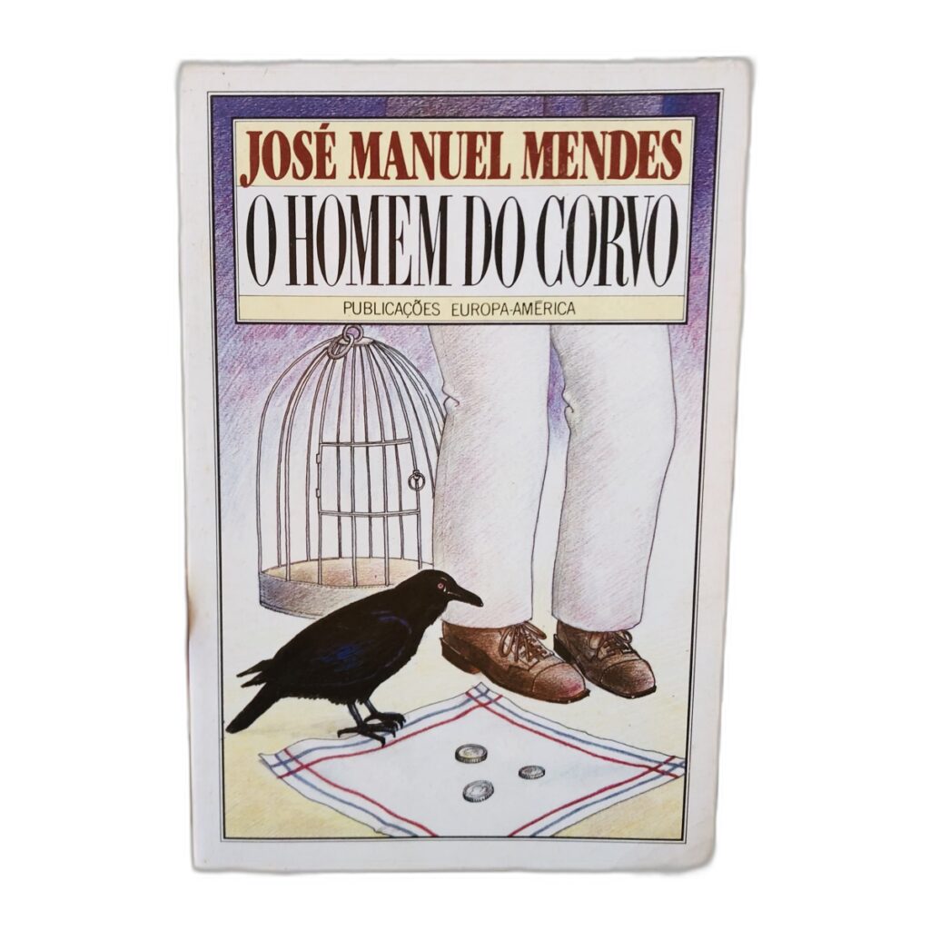 O Homem do Corvo - José Manuel Mendes