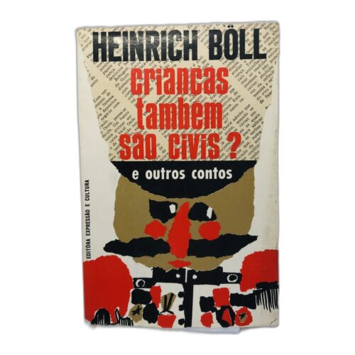 Crianças também são civis? e outros contos - Heinrich Böll