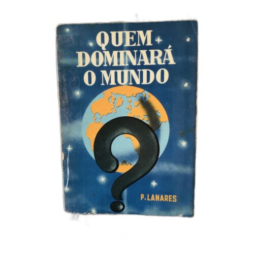 Quem Dominará o Mundo - P. Lanares