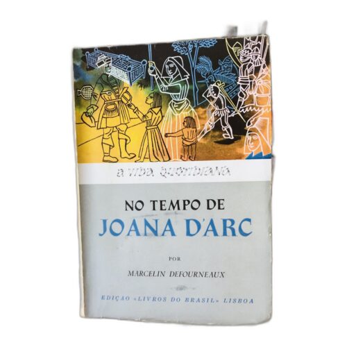 No Tempo de Joana D'Arc - Marcelin Defourneaux