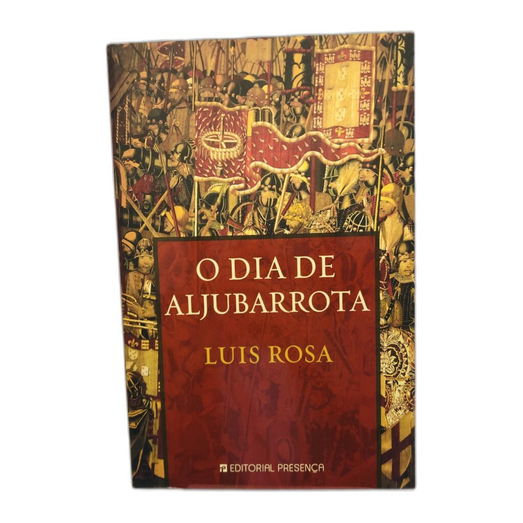 O Dia de Aljubarrota - Luis Rosa