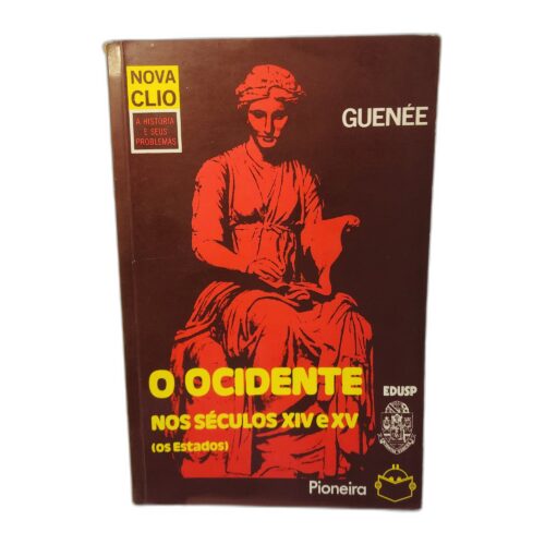 O Ocidente nos Séculos XIV e XV (os Estados) - Guenée