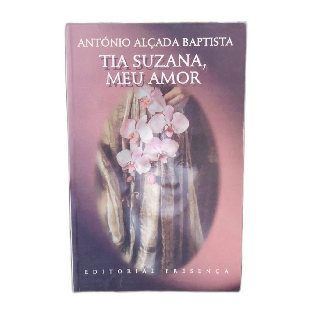 Tia Suzana, Meu Amor - António Alçada Baptista
