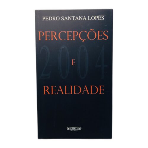 Percepções e Realidade - Pedro Santana Lopes
