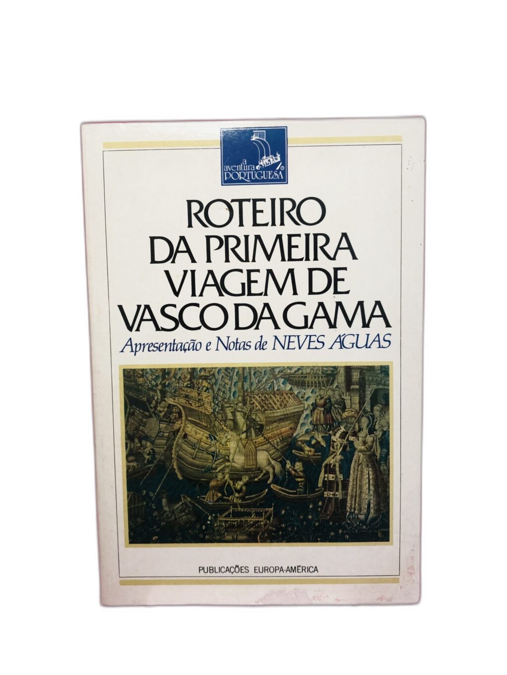Roteiro da Primeira Viagem de Vasco da Gama - Neves Águas