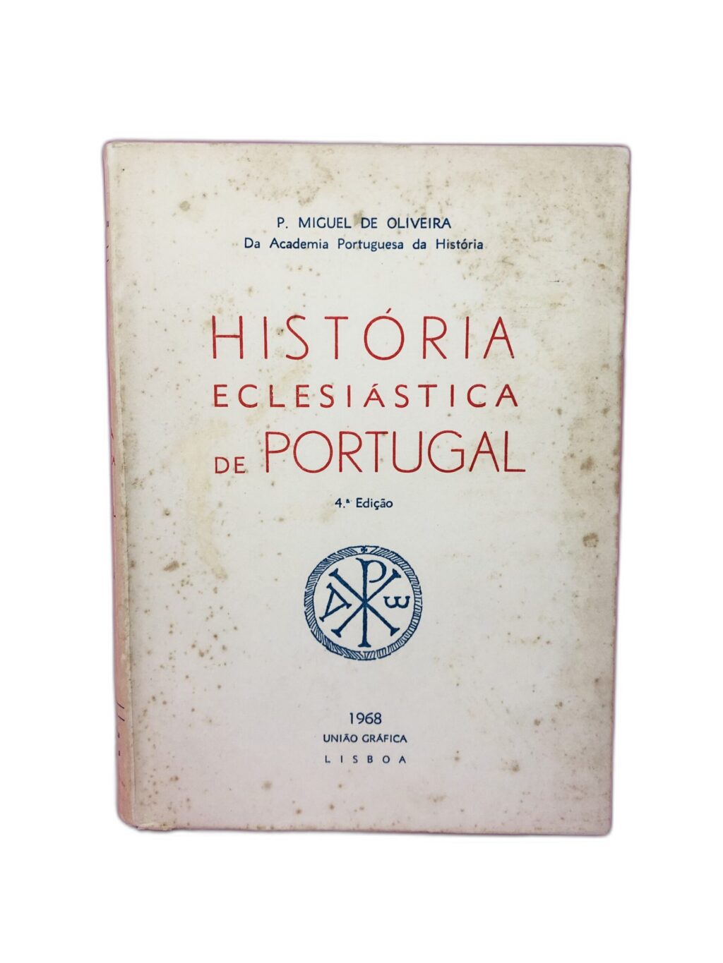 HISTÓRIA ECLESIÁSTICA DE PORTUGAL - P. Miguel de Oliveira
