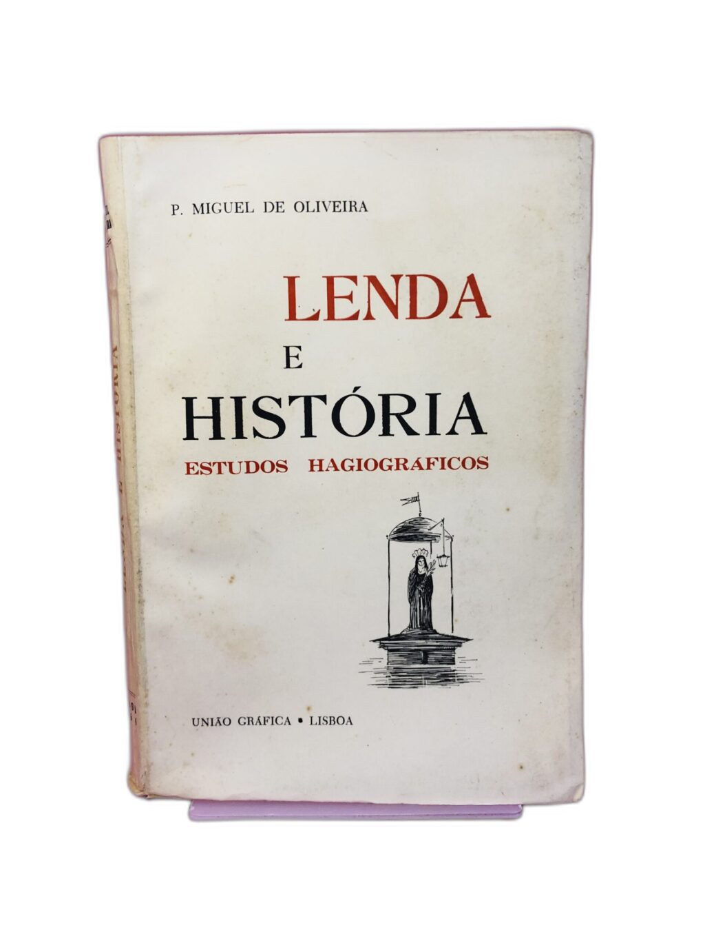Lenda e História - P. Miguel de Oliveira