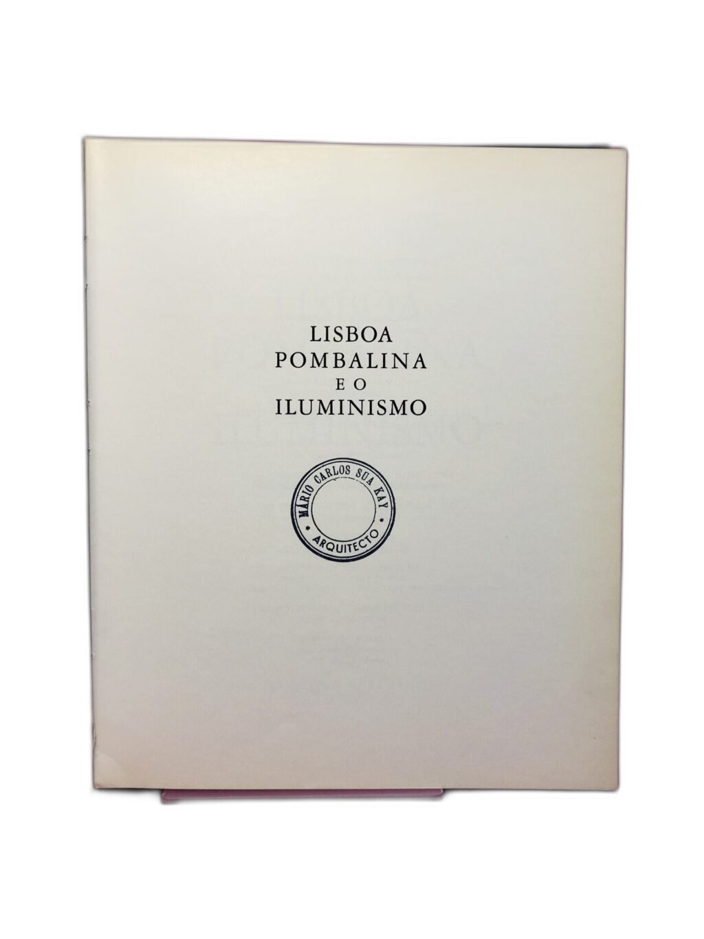 Lisboa Pombalina e o Iluminismo - José Augusto-França