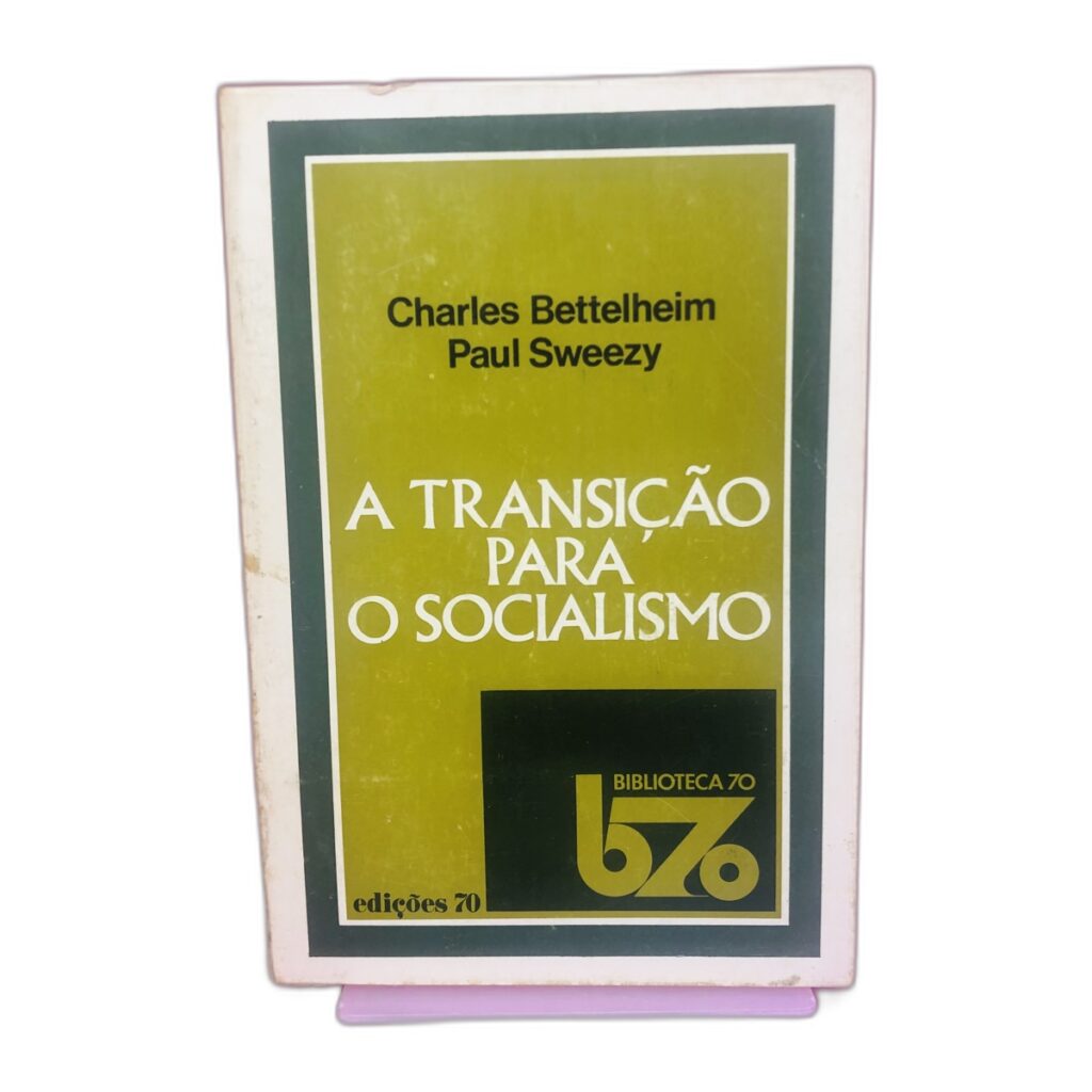 A Transição Para o Socialismo - Charles Bettelheim, Paul Sweezy