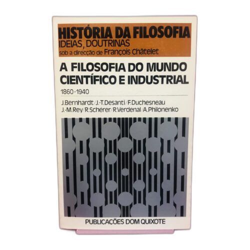 História da Filosofia - J. Bernhardt, J. T. Desanti, F. Duchesneau, J.-M. R. Rey, R. Scherer, R. Verdendal, A. Philonenko