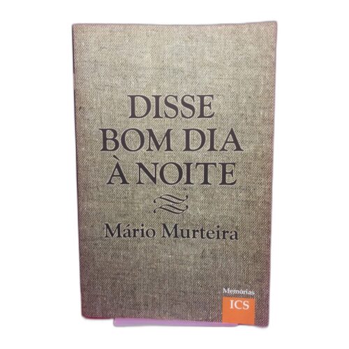 Disse Bom Dia à Noite - Mário Murteira