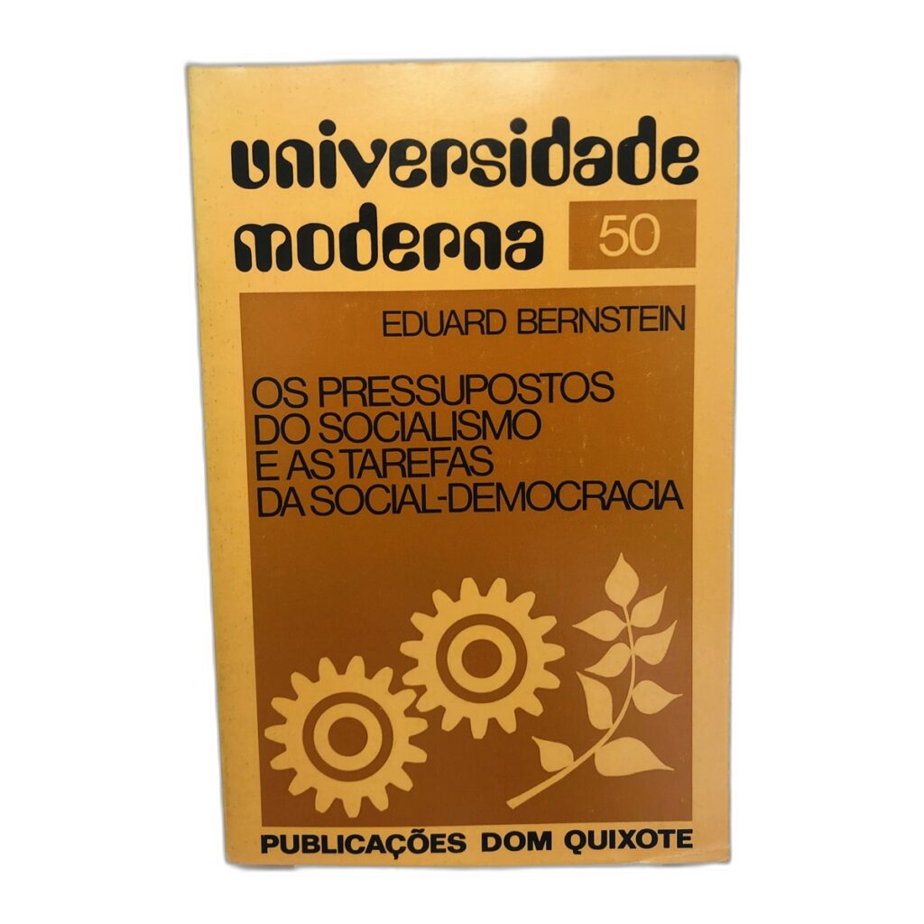 Os Pressupostos do Socialismo e as Tarefas da Social-Democracia - Eduard Bernstein