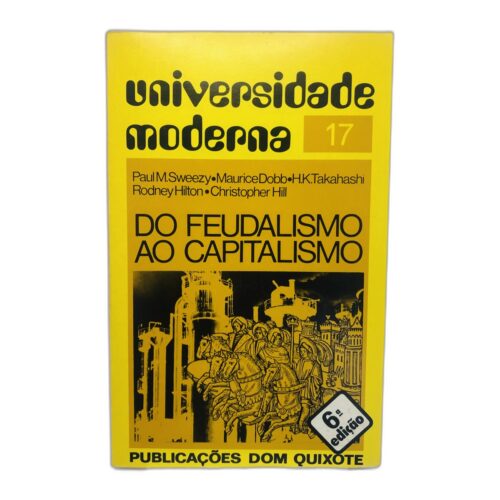 Do Feudalismo ao Capitalismo - Paul M. Sweezy, Maurice Dobb, H. K. Takahashi, Rodney Hilton, Christopher Hill