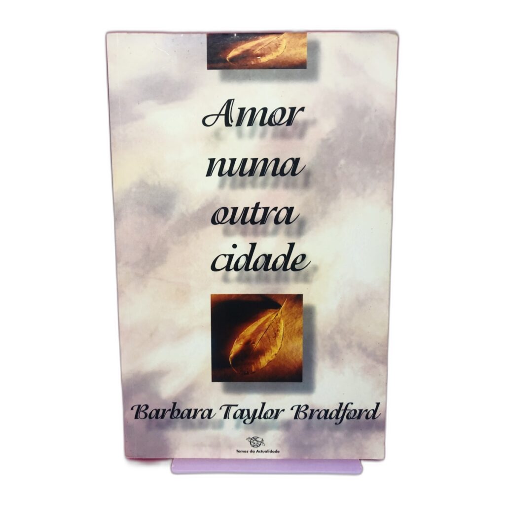 Amor numa outra cidade - Barbara Taylor Bradford