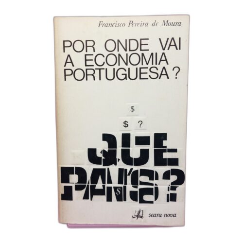 Por Onde Vai a Economia Portuguesa? - Francisco Pereira de Moura