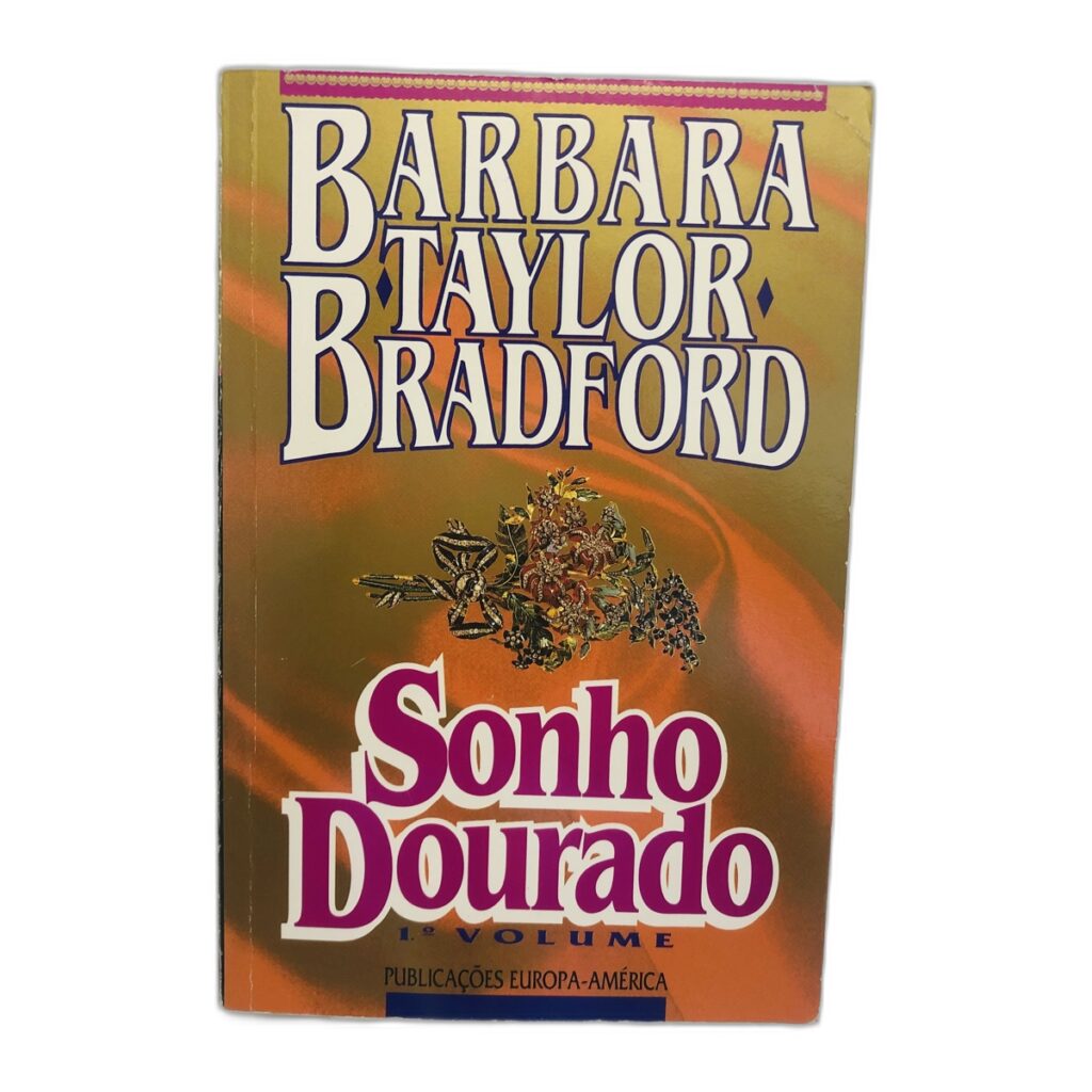 Sonho Dourado - Barbara Taylor Bradford