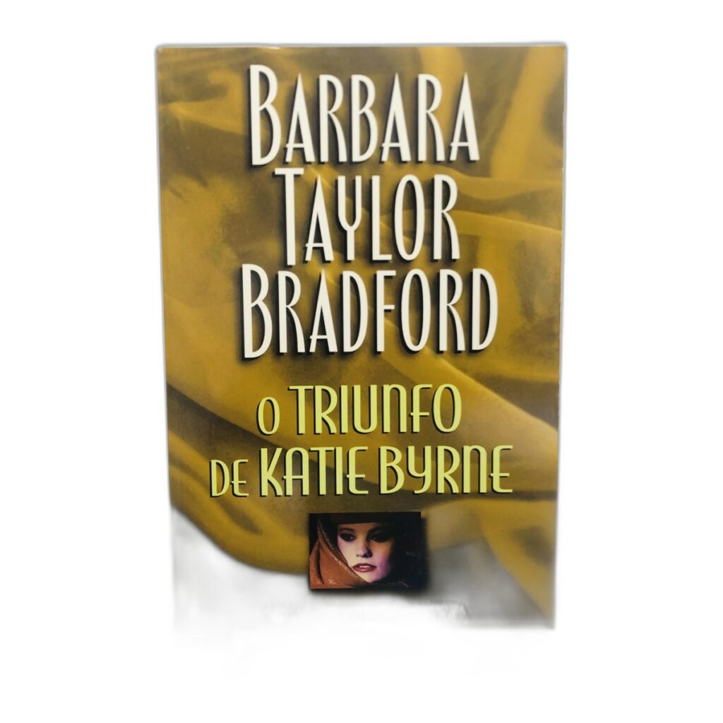 O Triunfo de Katie Byrne - Barbara Taylor Bradford
