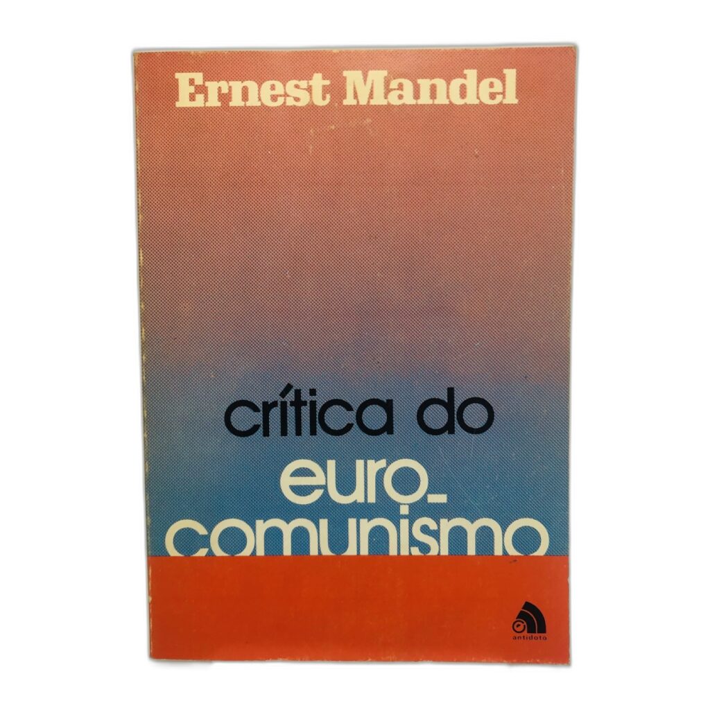 Crítica do Eurocomunismo - Ernest Mandel