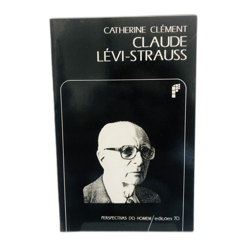 Claude Lévi-Strauss - Catherine Clément