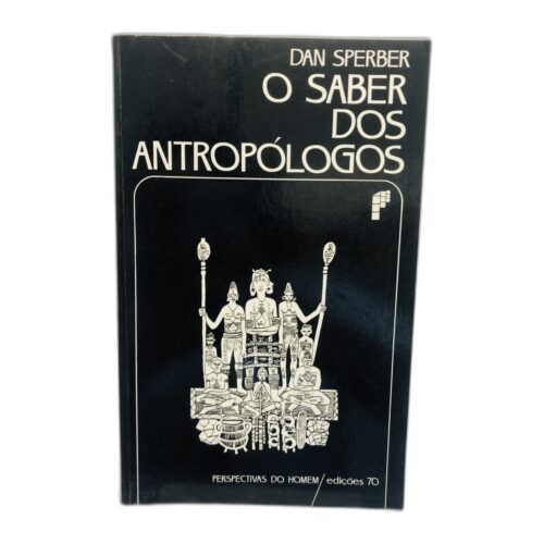 O Saber dos Antropólogos - Dan Sperber