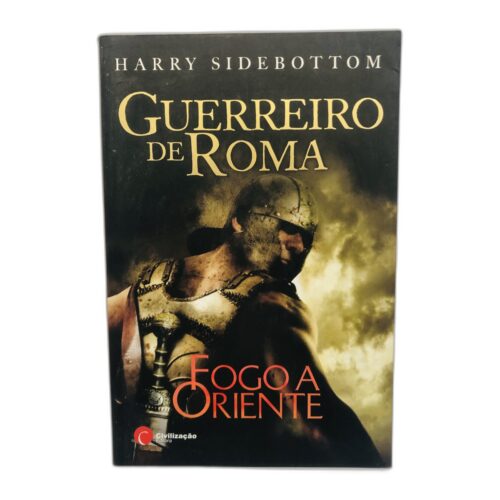 Guerreiro de Roma: Fogo a Oriente - Harry Sidebottom
