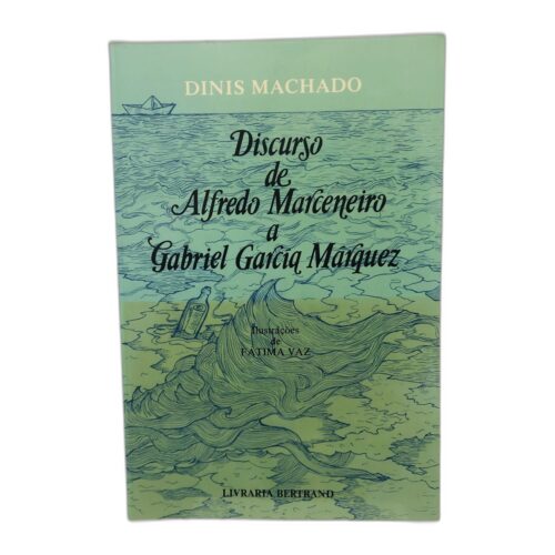 Discurso de Alfredo Marceneiro a Gabriel García Márquez - Dinis Machado