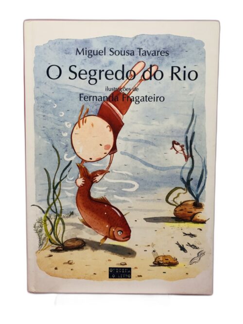 O Segredo do Rio - Miguel Sousa Tavares