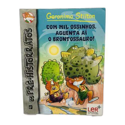 Com mil ossinhos, aguenta aí o brontosauro! - Geronimo Stilton