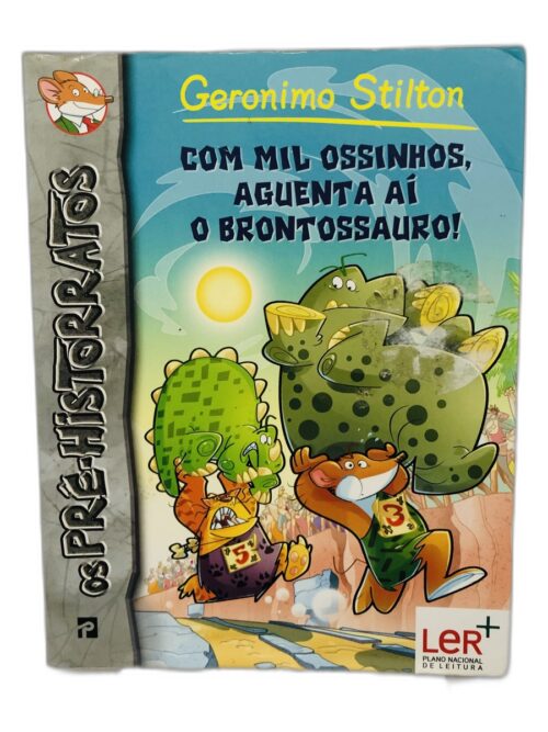 Com mil ossinhos, aguenta aí o brontosauro! - Geronimo Stilton