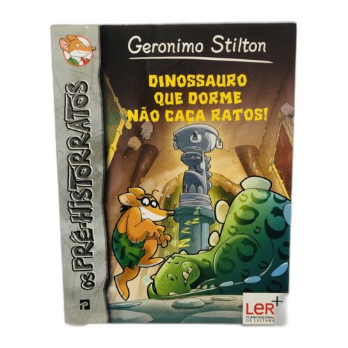 Dinossauro que dorme não caça ratos! - Geronimo Stilton