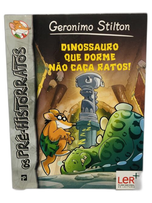 Dinossauro que dorme não caça ratos! - Geronimo Stilton