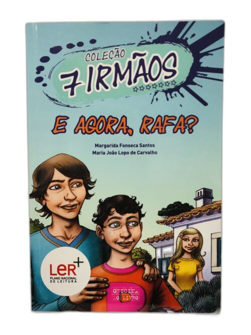 E agora, Rafa? - Margarida Fonseca Santos e Maria João Lopo de Carvalho